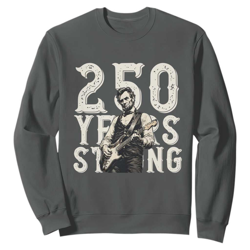 Vintage Abraham Lincoln Playing Guitar Sweatshirt 250 Years Strong