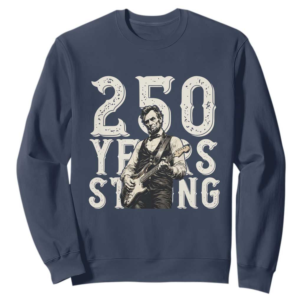 Vintage Abraham Lincoln Playing Guitar Sweatshirt 250 Years Strong