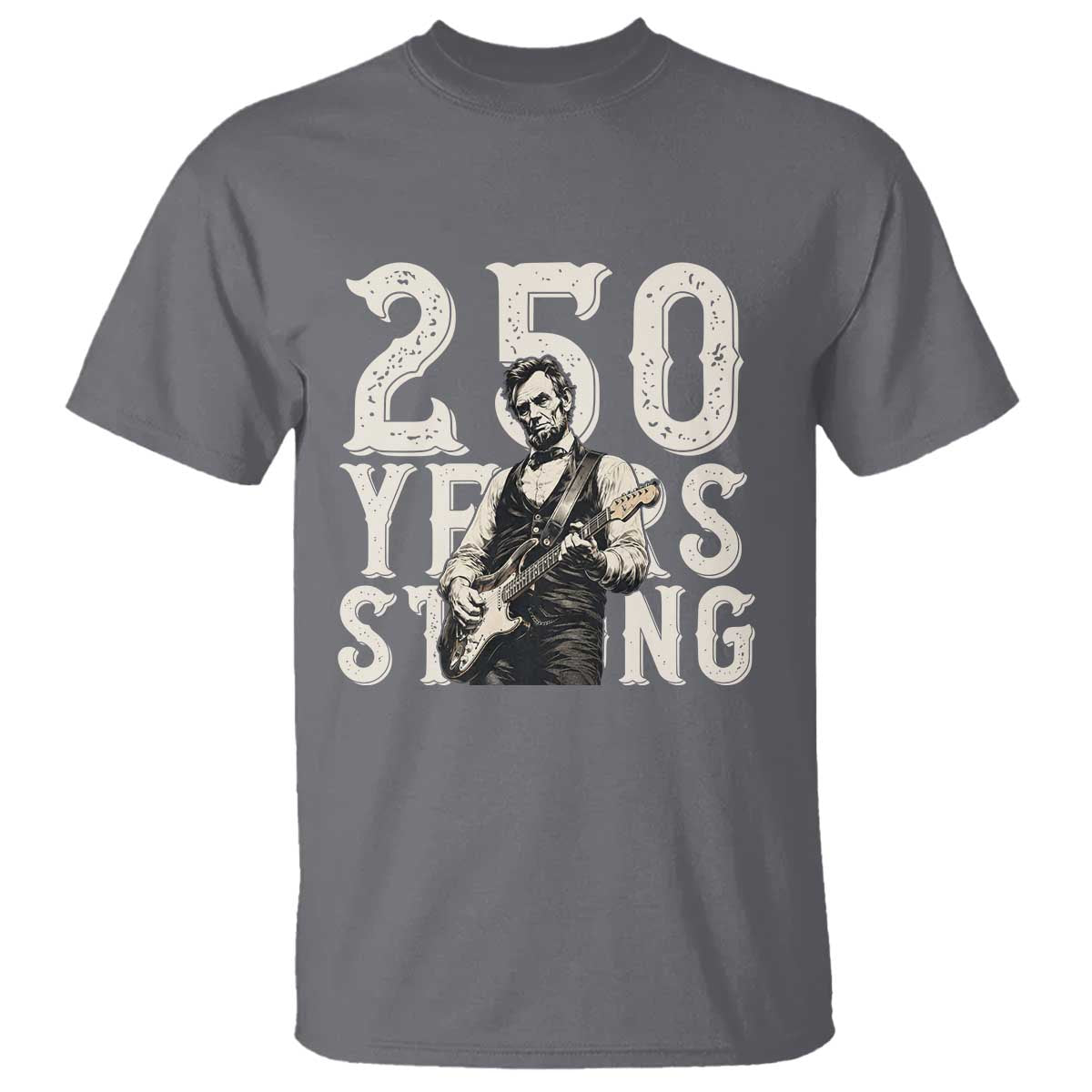 Vintage Abraham Lincoln Playing Guitar T Shirt 250 Years Strong TS12 Charcoal Print Your Wear