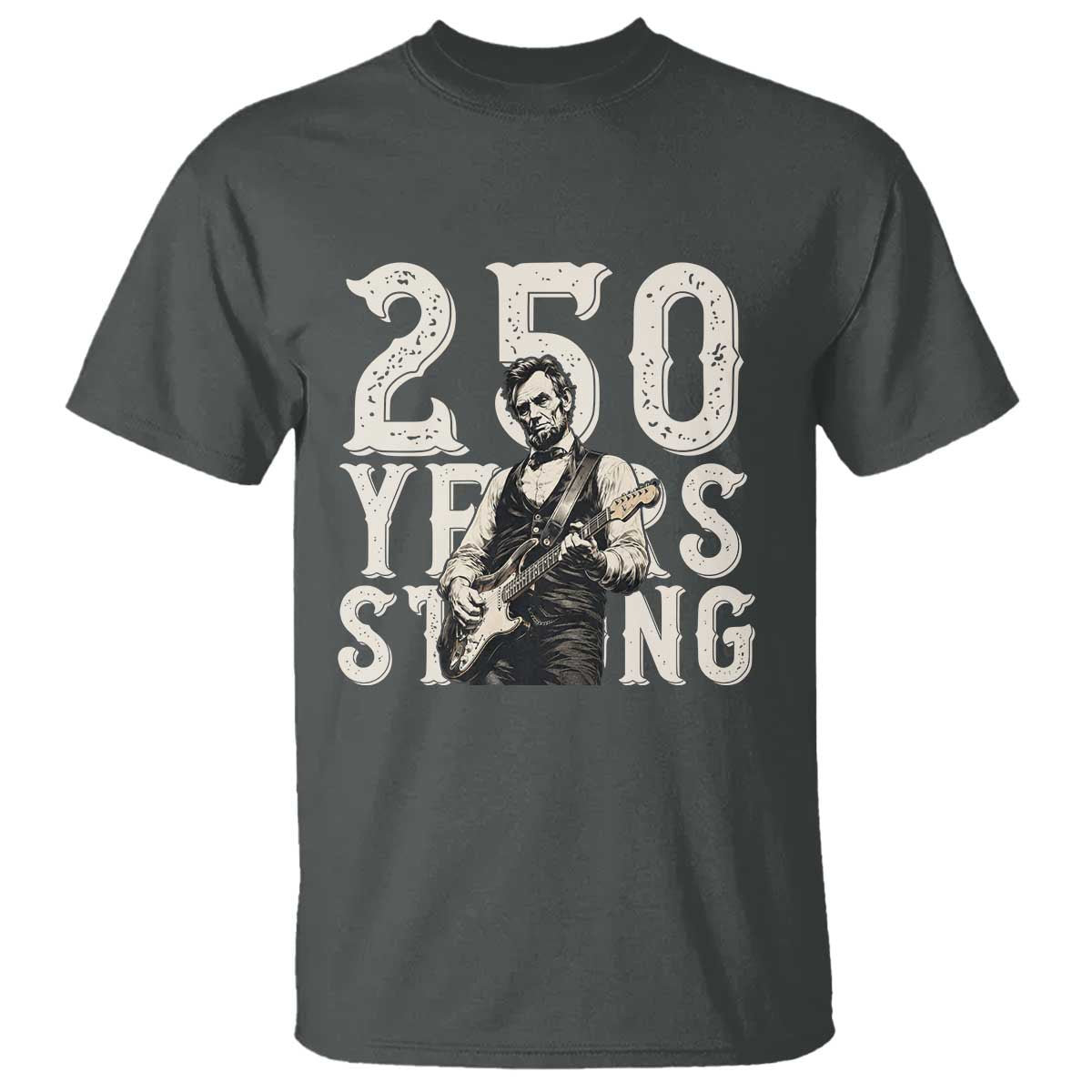 Vintage Abraham Lincoln Playing Guitar T Shirt 250 Years Strong TS12 Dark Heather Print Your Wear