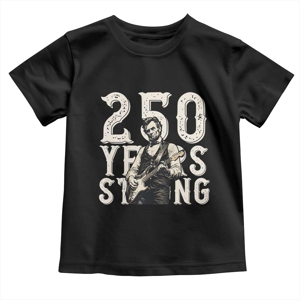 Vintage Abraham Lincoln Playing Guitar Toddler T Shirt 250 Years Strong TS12 Black Print Your Wear