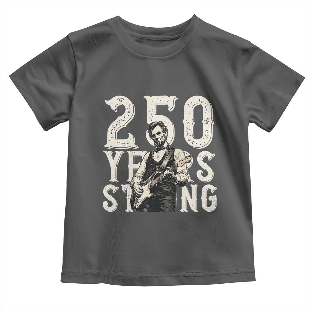 Vintage Abraham Lincoln Playing Guitar Toddler T Shirt 250 Years Strong TS12 Dark Heather Print Your Wear