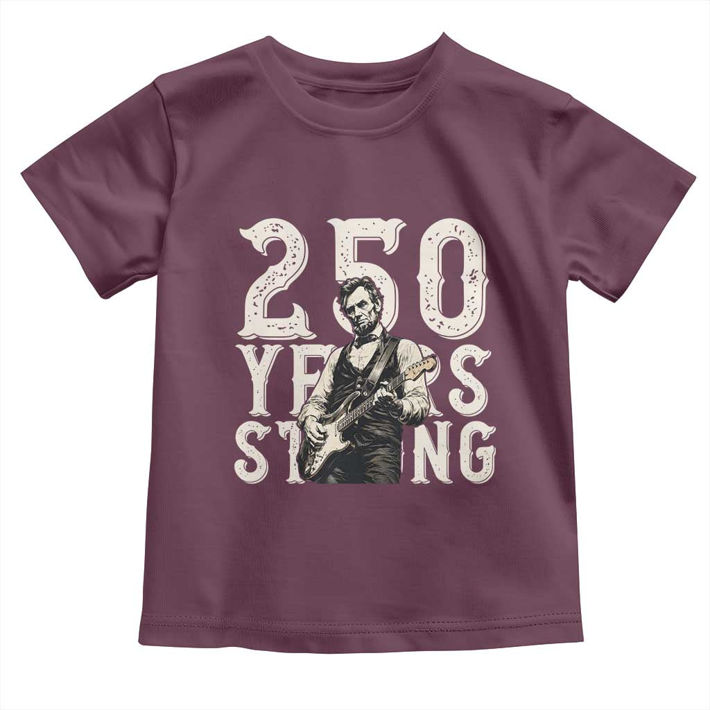 Vintage Abraham Lincoln Playing Guitar Toddler T Shirt 250 Years Strong TS12 Maroon Print Your Wear