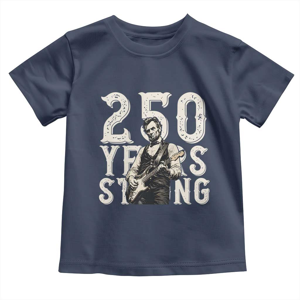 Vintage Abraham Lincoln Playing Guitar Toddler T Shirt 250 Years Strong TS12 Navy Print Your Wear
