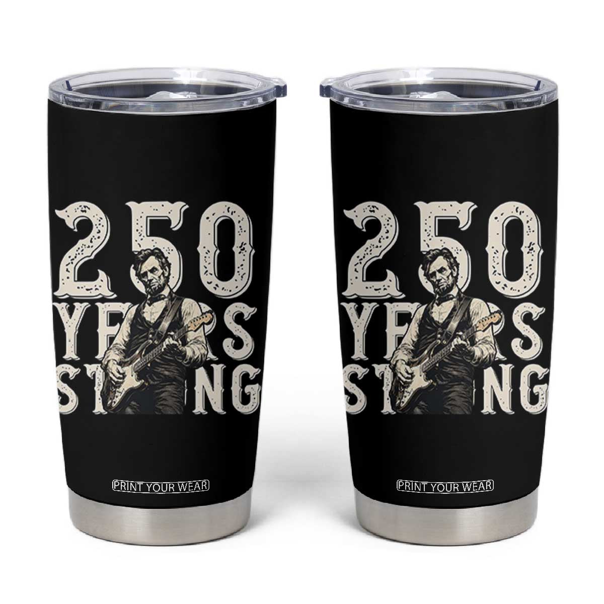 Vintage Abraham Lincoln Playing Guitar Tumbler Cup 250 Years Strong TS12 Black Print Your Wear