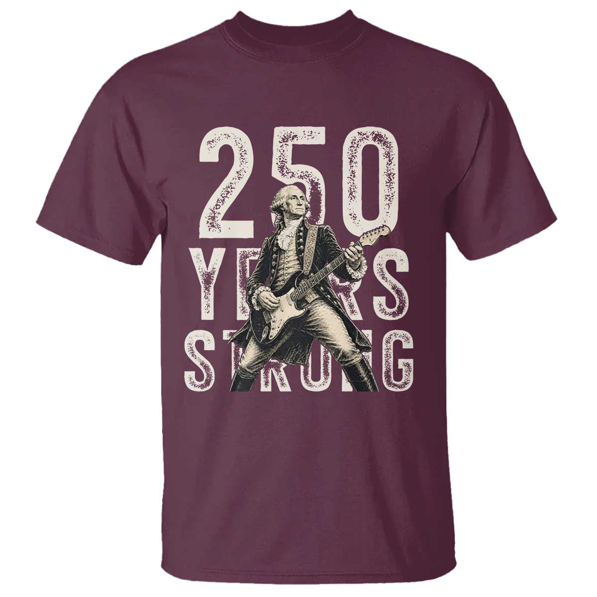 Vintage George Washington Playing Guitar T Shirt 250 Years Strong TS12 Maroon Print Your Wear