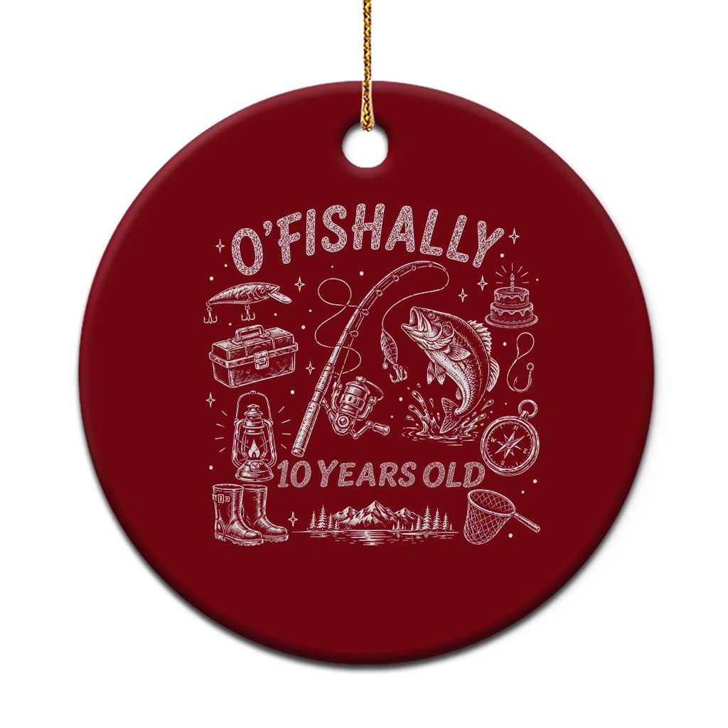 O'Fishally 10 Years Old Ceramic Ornament Funny Fisherman Birthday Graphic TS12 1pc Red Print Your Wear