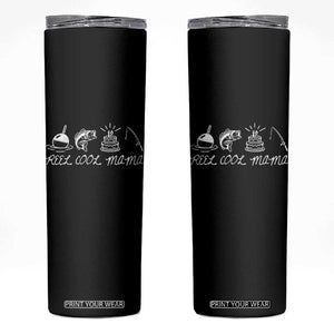 Reel Cool Mama Skinny Tumbler Funny Fishing Mom Birthday Gift TS12 Black Print Your Wear