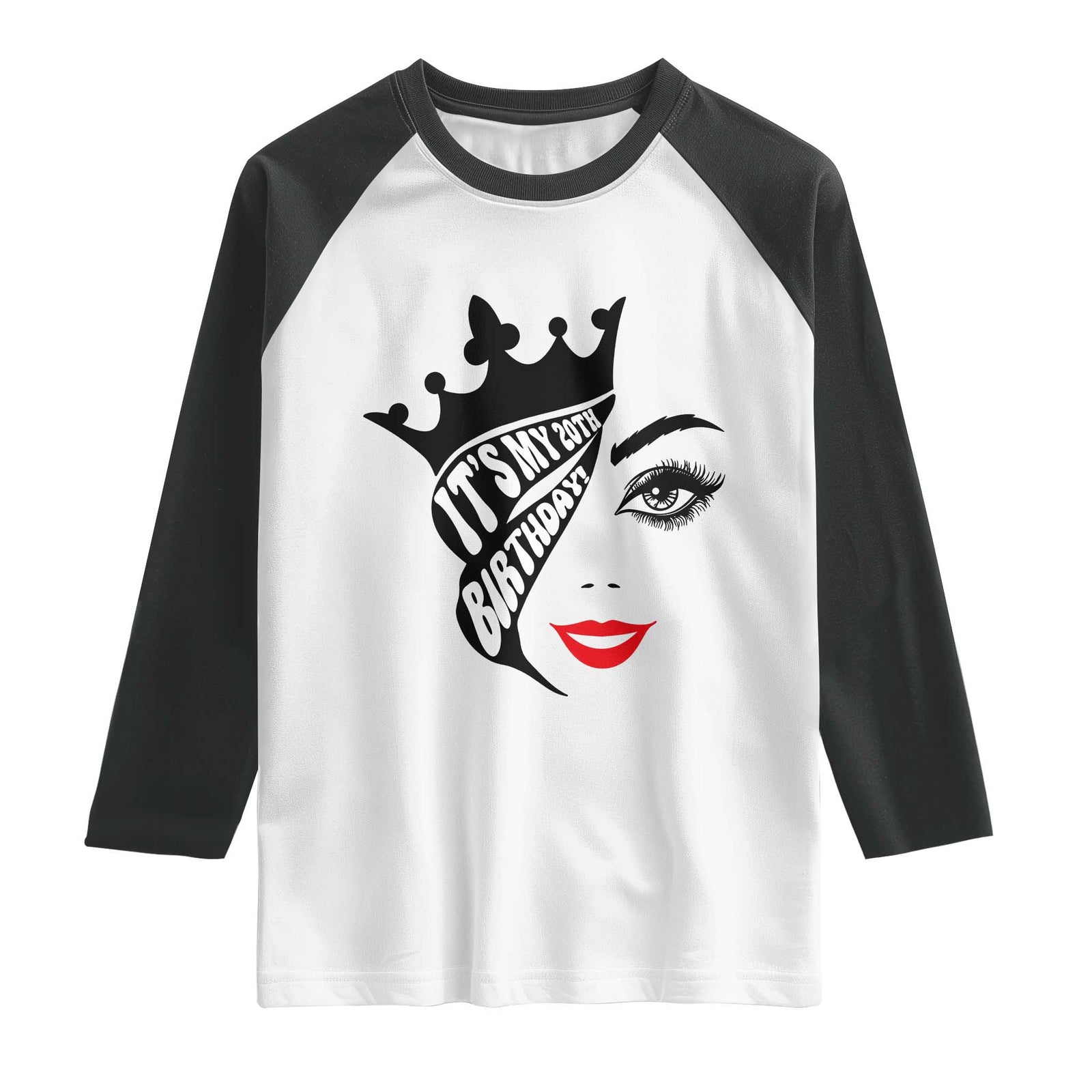 Its My 20th Birthday Raglan Shirt Birthday Queen Crown Gift For Women TS12 White Black Print Your Wear