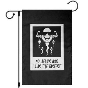 40 Years Ago I Was The Fastest Garden Flag Funny Forty Birthday Gift TS12 Black Print Your Wear