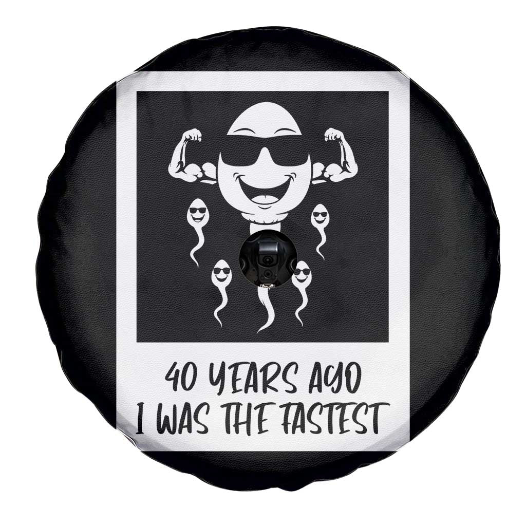 40 Years Ago I Was The Fastest Spare Tire Cover Funny Forty Birthday Gift TS12 Print Your Wear