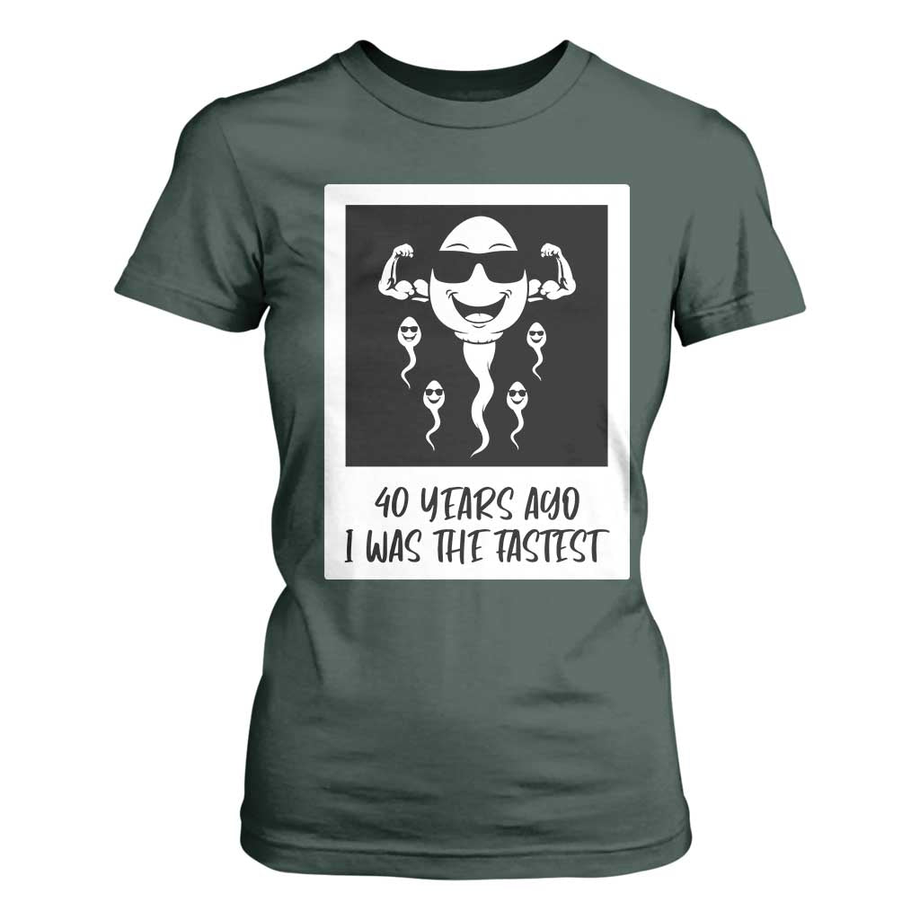 40 Years Ago I Was The Fastest T Shirt For Women Funny Forty Birthday Gift TS12 Dark Forest Green Print Your Wear