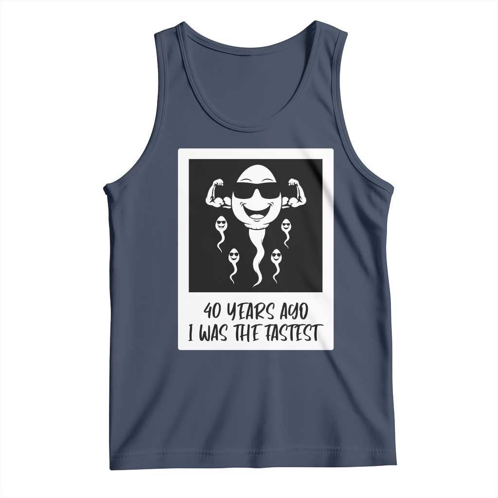 40 Years Ago I Was The Fastest Tank Top Funny Forty Birthday Gift TS12 Navy Print Your Wear