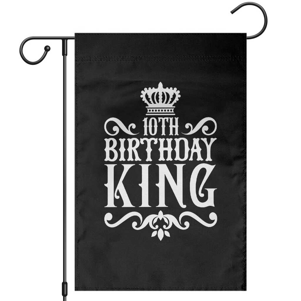 10th Birthday King Garden Flag Perfect 10 Years Old Crown Gift TS12 Black Print Your Wear