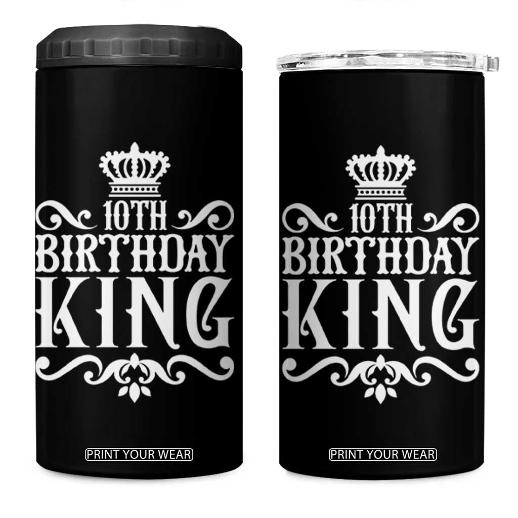 10th Birthday King 4 in 1 Can Cooler Tumbler Perfect 10 Years Old Crown Gift TS12 One Size: 16 oz Black Print Your Wear