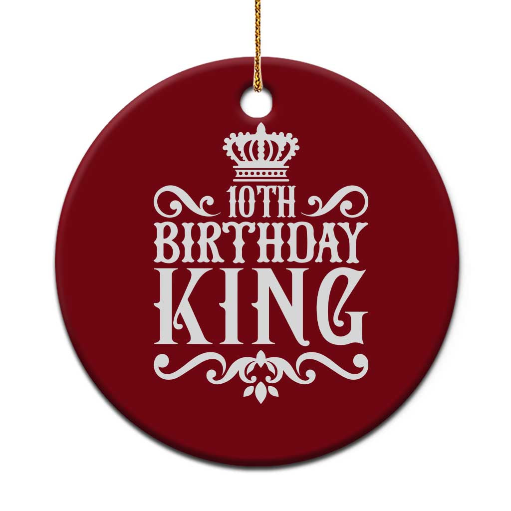 10th Birthday King Ceramic Ornament Perfect 10 Years Old Crown Gift TS12 1pc Red Print Your Wear