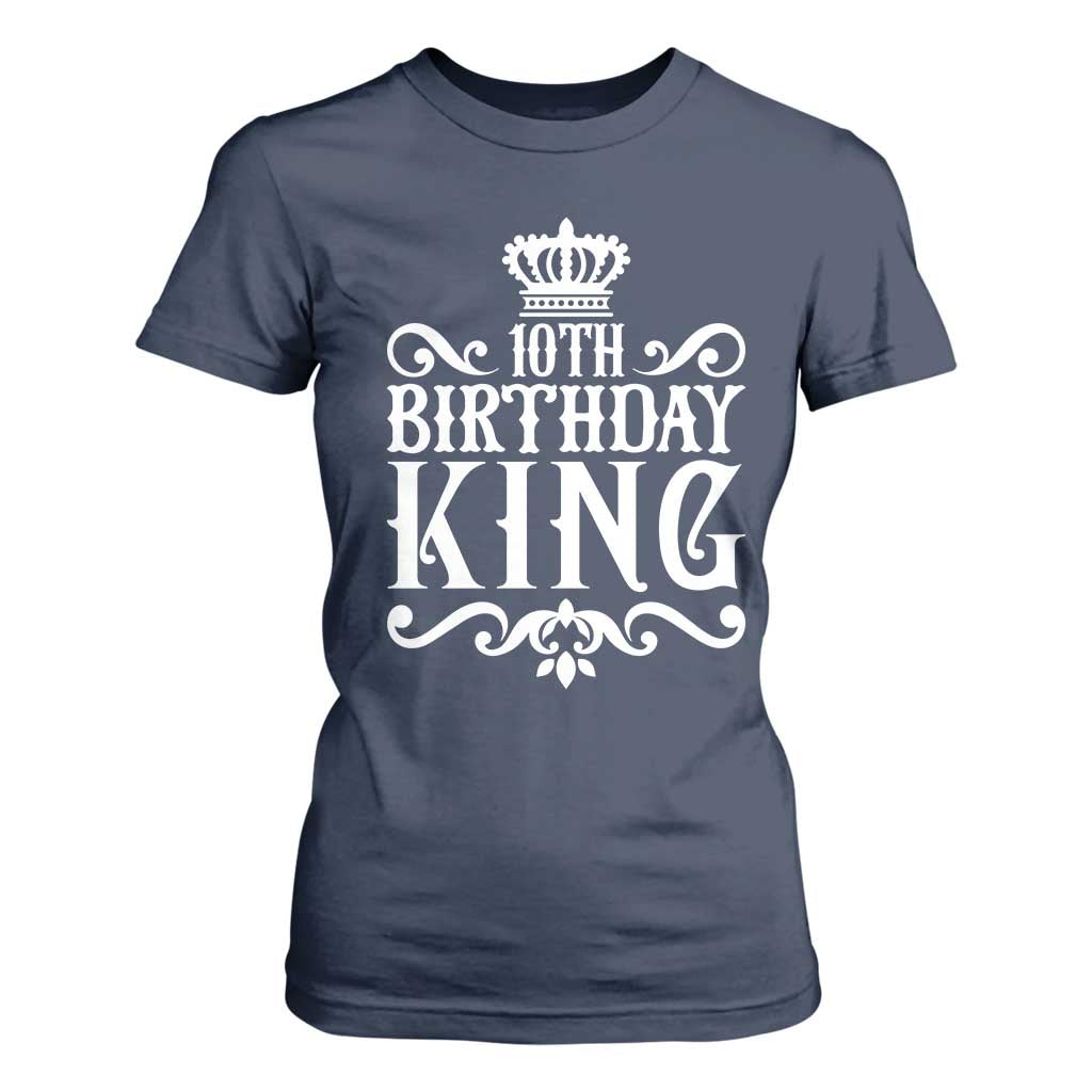 10th Birthday King T Shirt For Women Perfect 10 Years Old Crown Gift TS12 Navy Print Your Wear