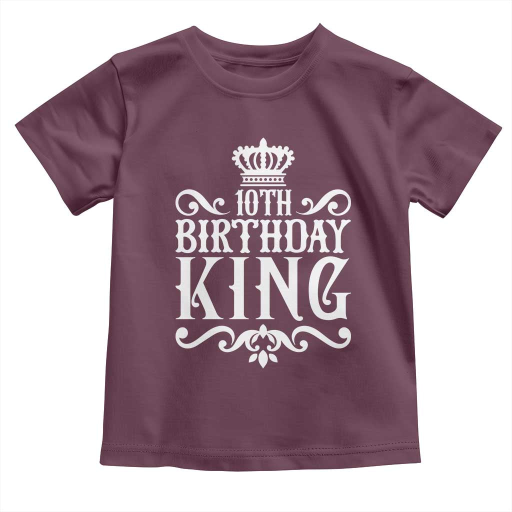 10th Birthday King Toddler T Shirt Perfect 10 Years Old Crown Gift TS12 Maroon Print Your Wear