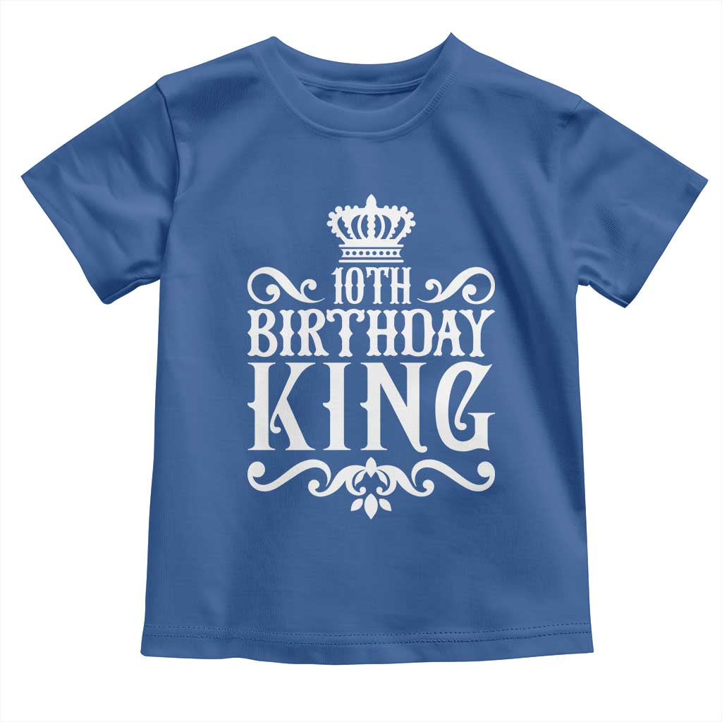10th Birthday King Toddler T Shirt Perfect 10 Years Old Crown Gift TS12 Royal Blue Print Your Wear