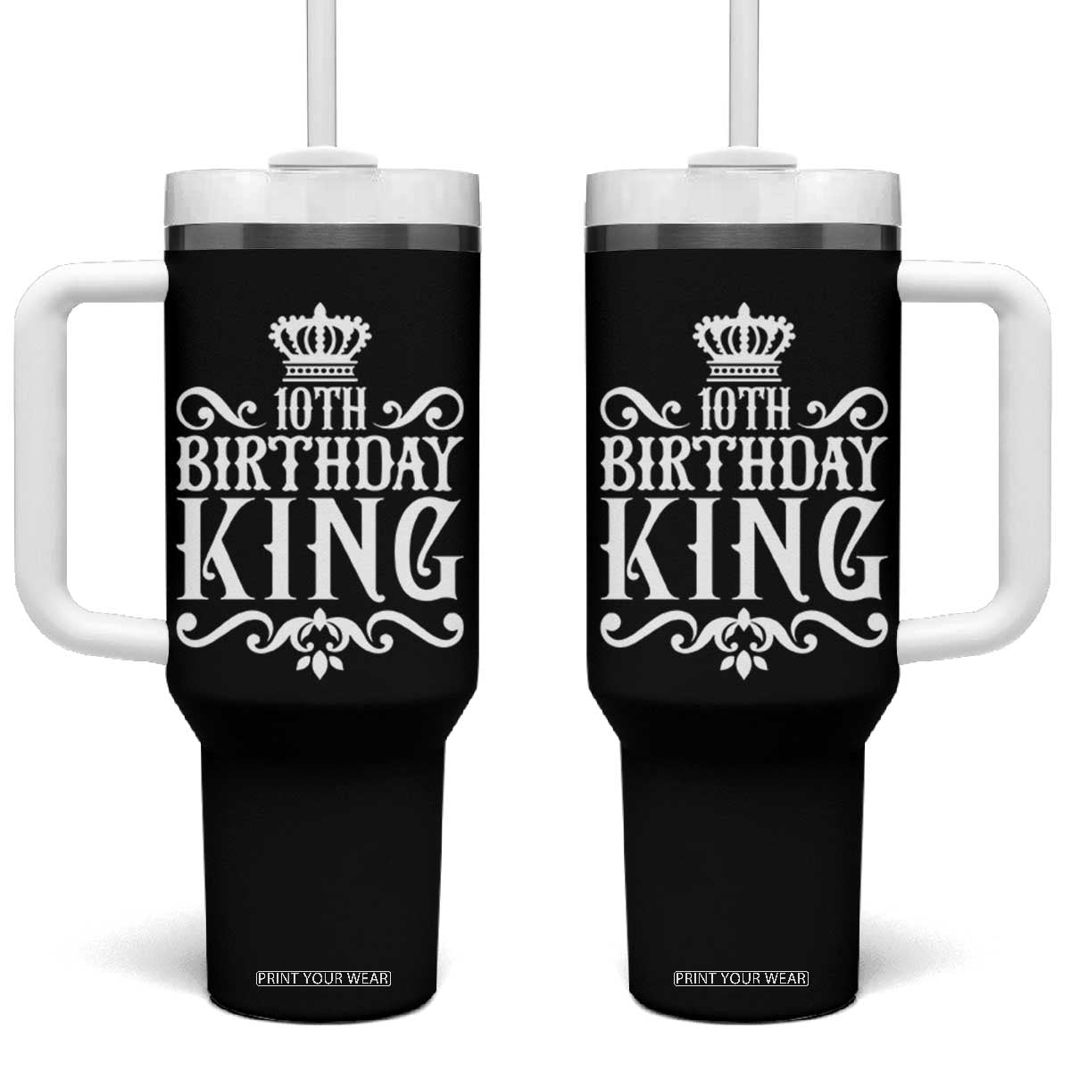 10th Birthday King Tumbler With Handle Perfect 10 Years Old Crown Gift TS12 One Size: 40 oz Black Print Your Wear