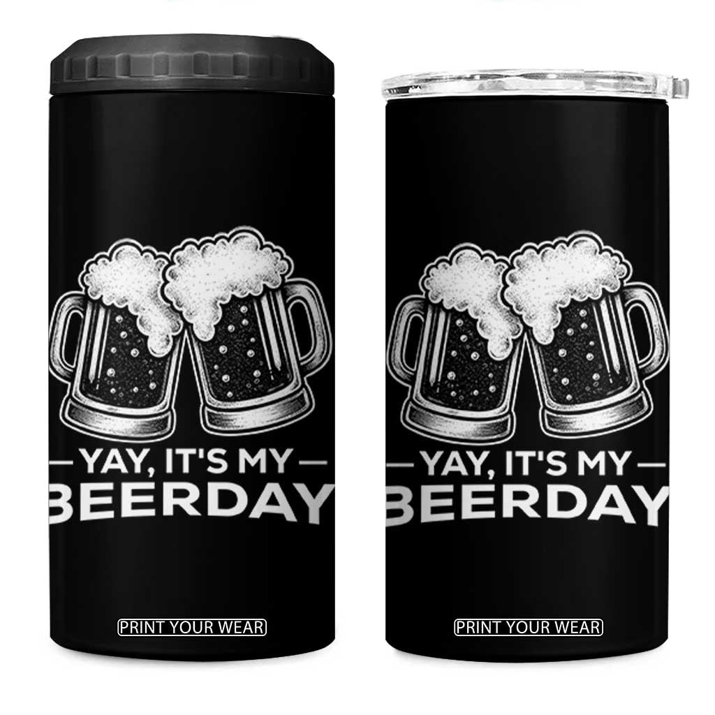 Yay Its My Beerday 4 in 1 Can Cooler Tumbler Funny Birthday Party Gift For Beer Lovers TS12 One Size: 16 oz Black Print Your Wear