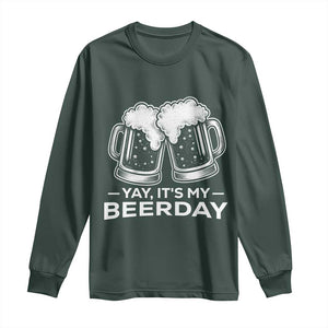 Yay Its My Beerday Long Sleeve Shirt Funny Birthday Party Gift For Beer Lovers TS12 Dark Forest Green Print Your Wear