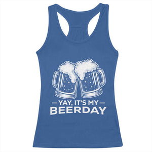 Yay Its My Beerday Racerback Tank Top Funny Birthday Party Gift For Beer Lovers TS12 Royal Blue Print Your Wear