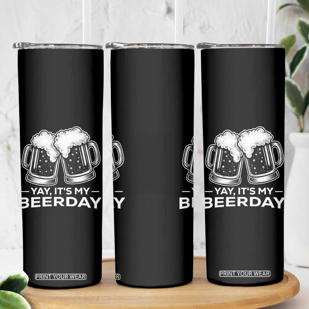 Yay Its My Beerday Skinny Tumbler Funny Birthday Party Gift For Beer Lovers TS12 Print Your Wear