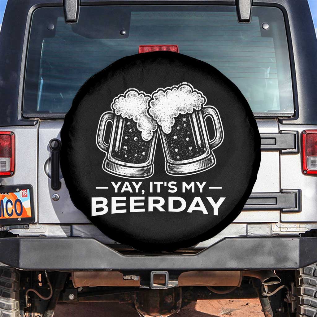 Yay Its My Beerday Spare Tire Cover Funny Birthday Party Gift For Beer Lovers TS12 No hole Black Print Your Wear