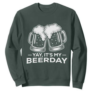 Yay Its My Beerday Sweatshirt Funny Birthday Party Gift For Beer Lovers TS12 Dark Forest Green Print Your Wear