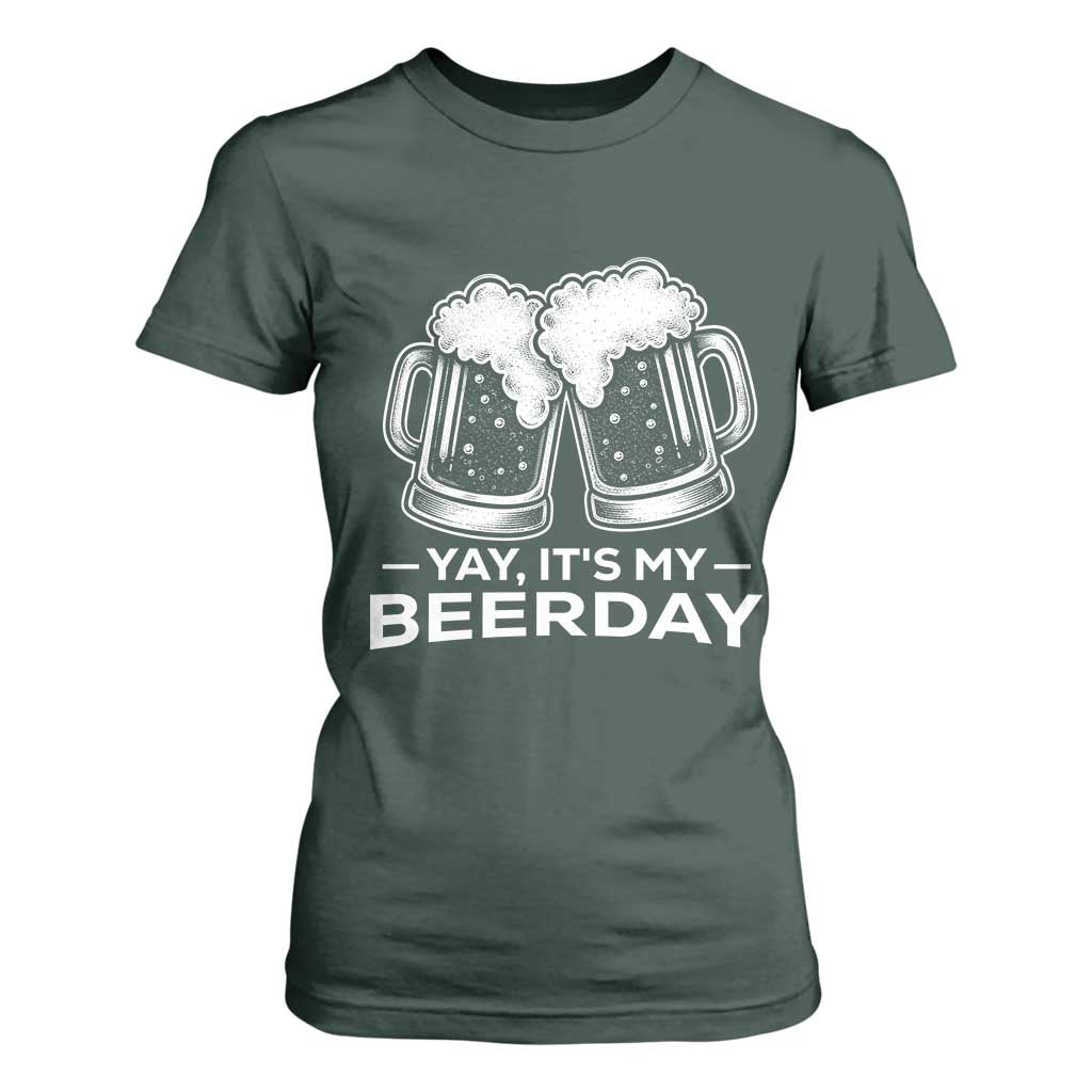 Yay Its My Beerday T Shirt For Women Funny Birthday Party Gift For Beer Lovers TS12 Dark Forest Green Print Your Wear