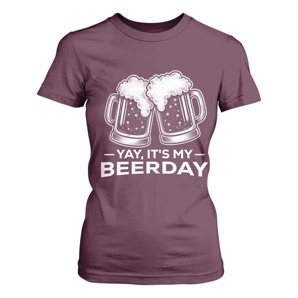 Yay Its My Beerday T Shirt For Women Funny Birthday Party Gift For Beer Lovers TS12 Maroon Print Your Wear