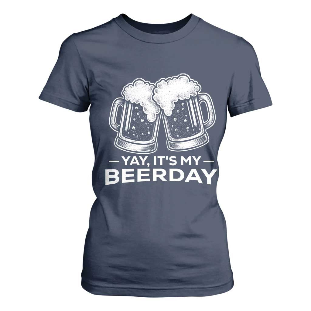 Yay Its My Beerday T Shirt For Women Funny Birthday Party Gift For Beer Lovers TS12 Navy Print Your Wear
