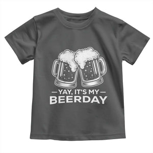 Yay Its My Beerday Toddler T Shirt Funny Birthday Party Gift For Beer Lovers TS12 Dark Heather Print Your Wear