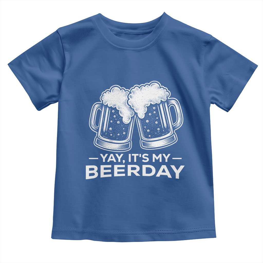 Yay Its My Beerday Toddler T Shirt Funny Birthday Party Gift For Beer Lovers TS12 Royal Blue Print Your Wear