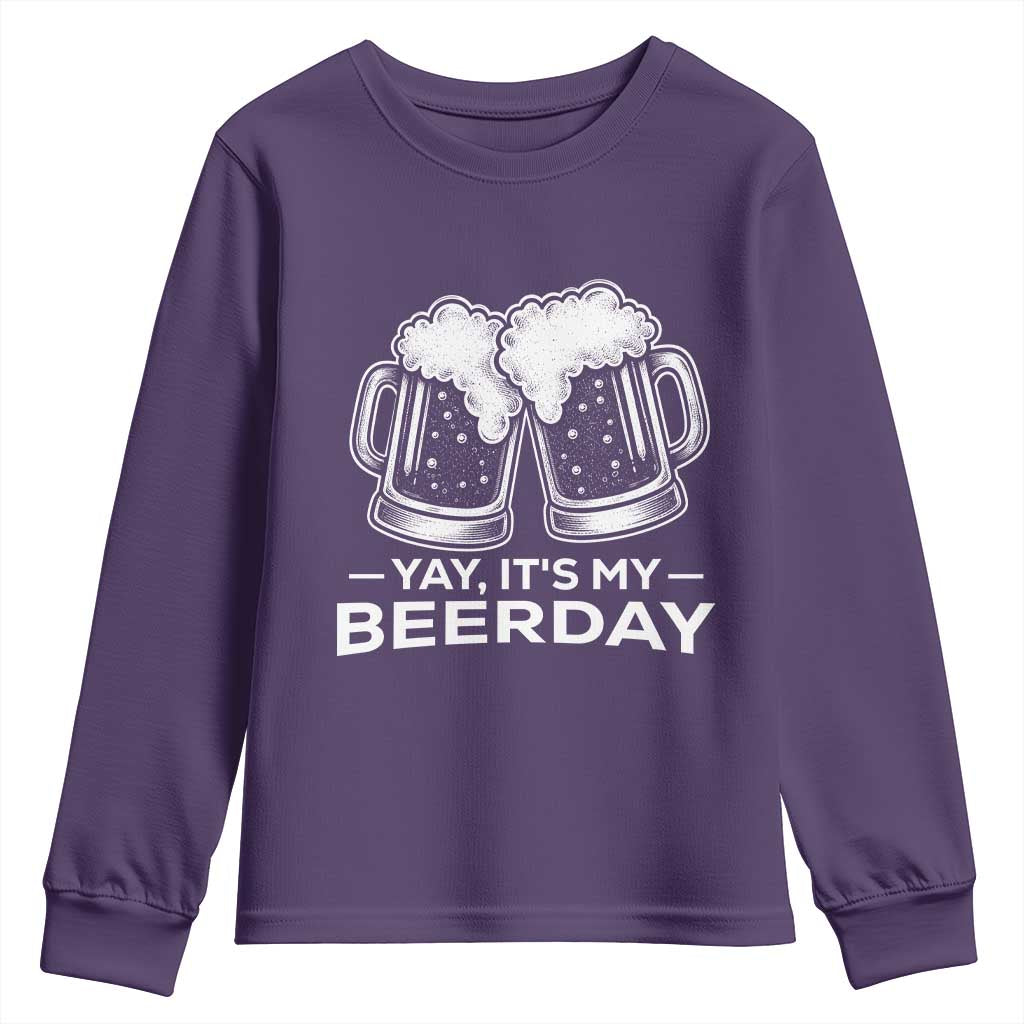 Yay Its My Beerday Youth Sweatshirt Funny Birthday Party Gift For Beer Lovers TS12 Purple Print Your Wear