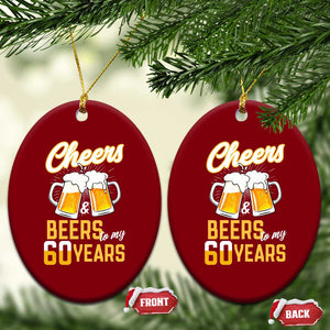 60th Birthday Party Gift Ceramic Ornament Cheers Beers To My 60 Years