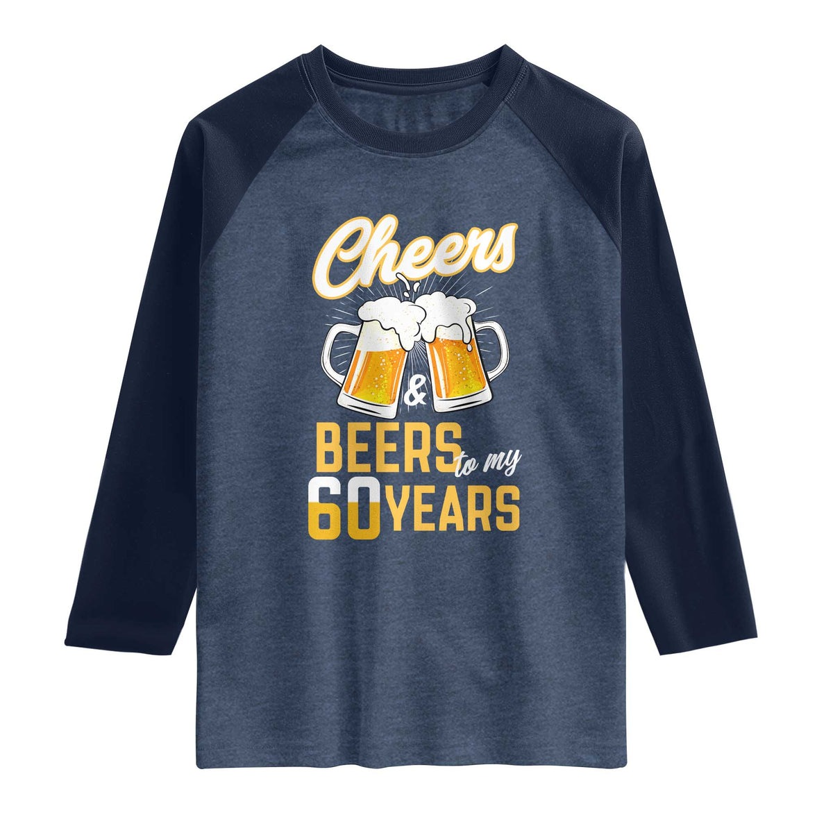 60th Birthday Party Gift Raglan Shirt Cheers Beers To My 60 Years