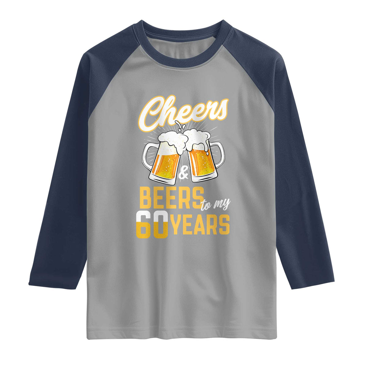 60th Birthday Party Gift Raglan Shirt Cheers Beers To My 60 Years