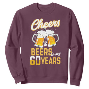 60th Birthday Party Gift Sweatshirt Cheers Beers To My 60 Years