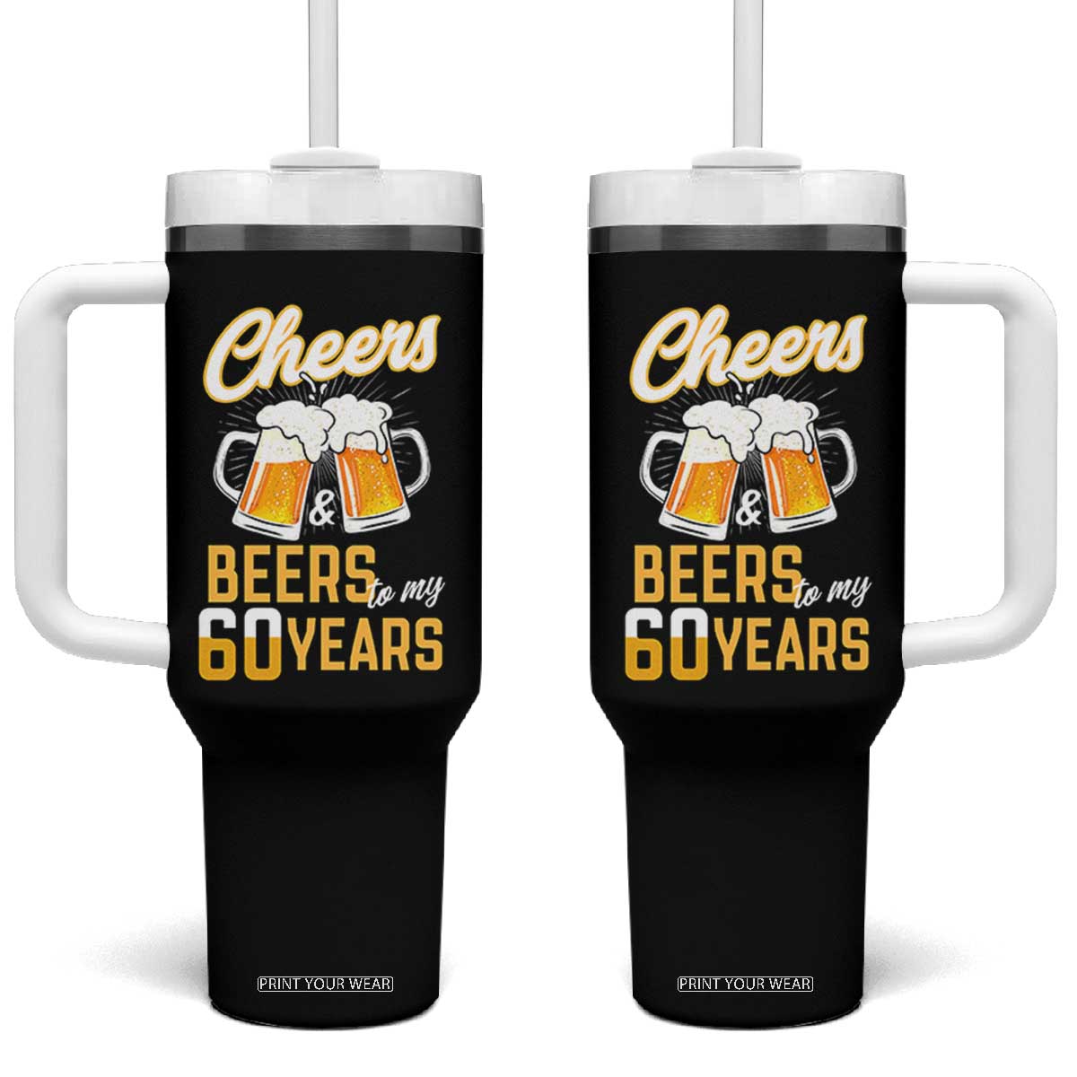 60th Birthday Party Gift Tumbler With Handle Cheers Beers To My 60 Years TS12 One Size: 40 oz Black Print Your Wear