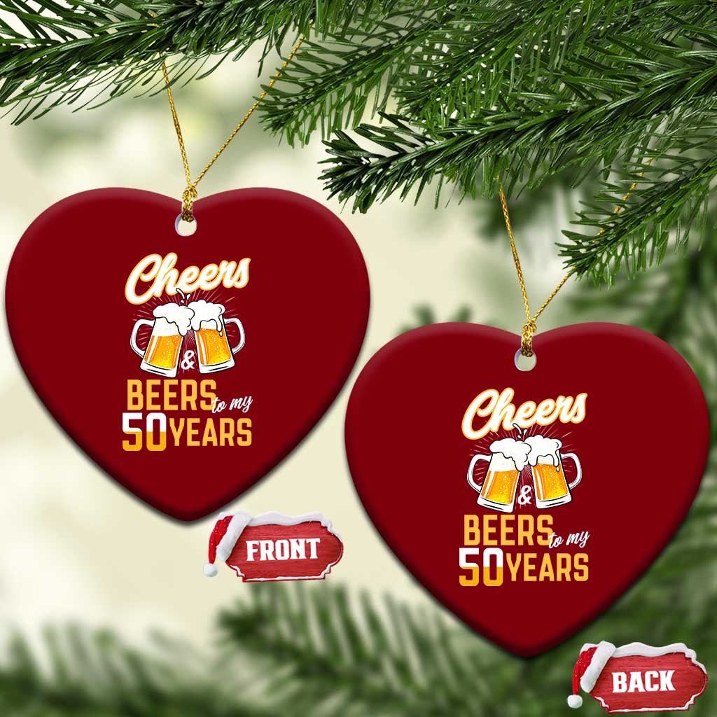 50th Birthday Party Gift Ceramic Ornament Cheers Beers To My 50 Years