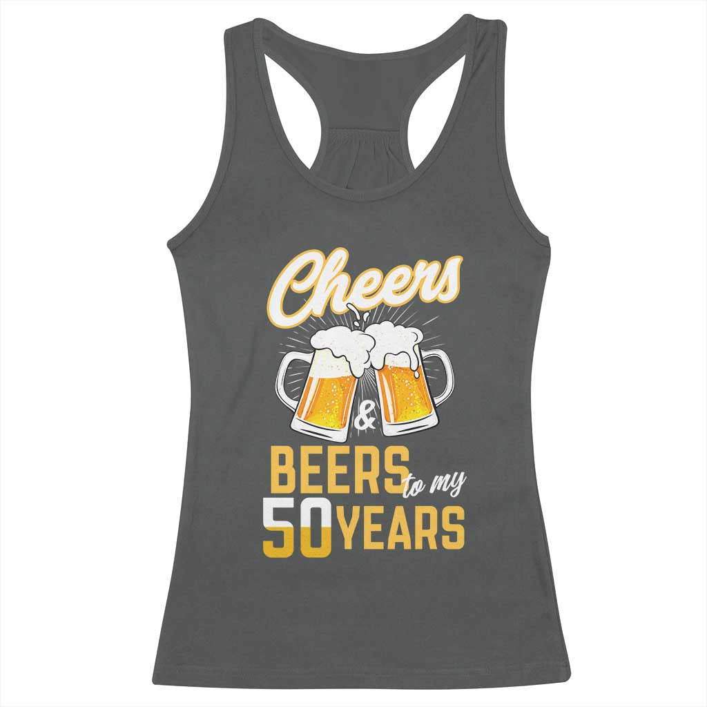 50th Birthday Party Gift Racerback Tank Top Cheers Beers To My 50 Years
