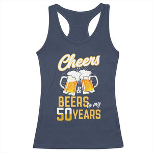 50th Birthday Party Gift Racerback Tank Top Cheers Beers To My 50 Years