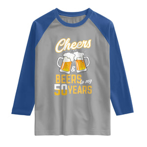 50th Birthday Party Gift Raglan Shirt Cheers Beers To My 50 Years