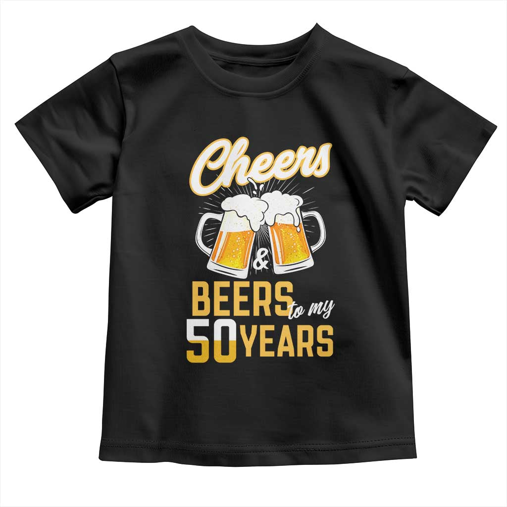 50th Birthday Party Gift Toddler T Shirt Cheers Beers To My 50 Years