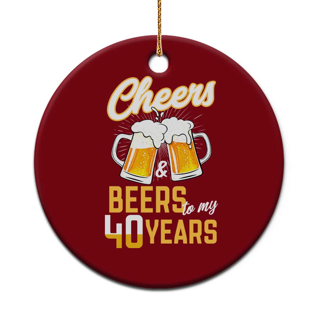 40th Birthday Party Gift Ceramic Ornament Cheers Beers To My 40 Years TS12 1pc Red Print Your Wear