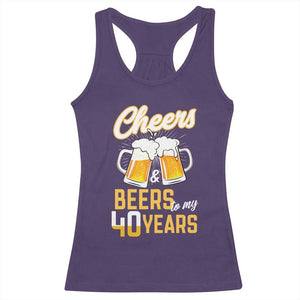 40th Birthday Party Gift Racerback Tank Top Cheers Beers To My 40 Years
