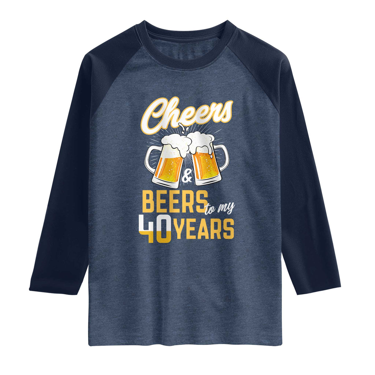 40th Birthday Party Gift Raglan Shirt Cheers Beers To My 40 Years