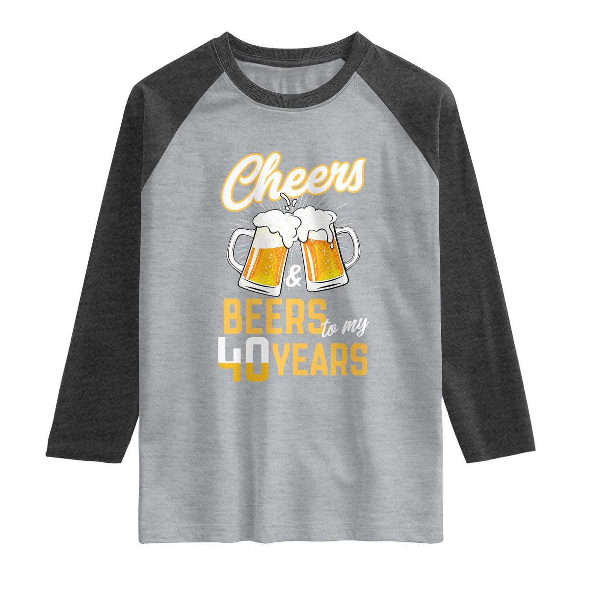 40th Birthday Party Gift Raglan Shirt Cheers Beers To My 40 Years
